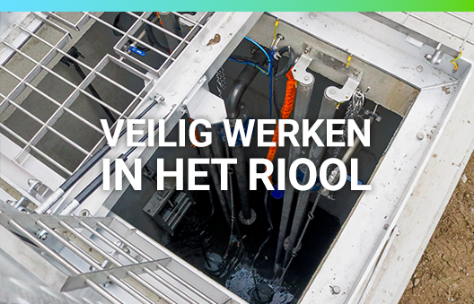 Veilig Werken in Riolen en Gemalen